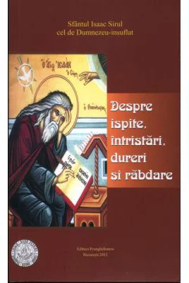 Despre ispite, intristari, dureri si rabdare - Sf. Isaac Sirul
