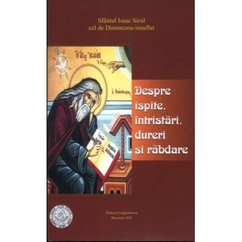 Despre ispite, intristari, dureri si rabdare - Sf. Isaac Sirul