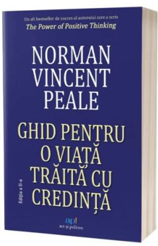 Ghid pentru o viata traita cu credinta. Editia 2 - Norman Vincent Peale