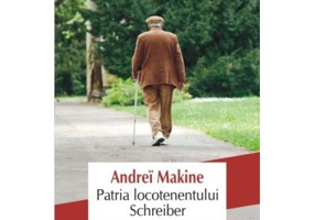 Patria locotenentului Schreiber - Andrei Makine