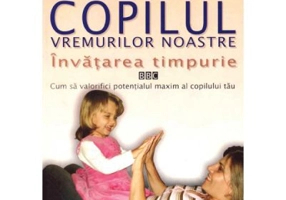 Copilul vremurilor noastre. Invatarea timpurie - Dr. Tessa Livingstone