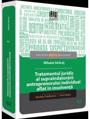 Tratamentul juridic al supraindatorarii antreprenorului individual aflat in insolventa - Mihaela Saracut