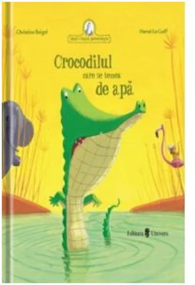 Crocodilul care se temea de apa - Christine Beigel, Herve Le Goff