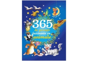 365 de povesti fascinante cu animale - Editie ilustrata