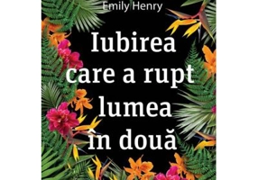 Iubirea care a rupt lumea in doua. Editie cartonata