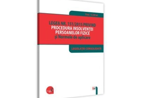 Legea nr. 151/2015 privind procedura insolventei persoanelor fizice si Normele de aplicare