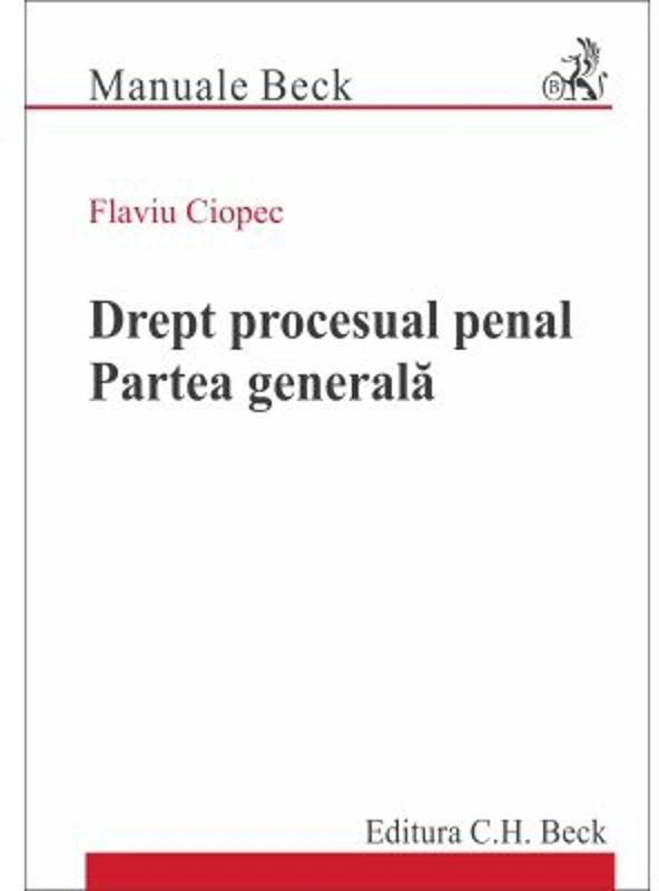 Drept procesual penal. Partea generala (Flaviu Ciopec)