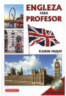 Engleza fara profesor cu CD Audio Inclus - Florin Musat