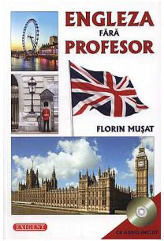 Engleza fara profesor cu CD Audio Inclus - Florin Musat