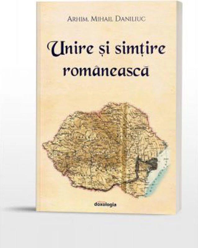 Unire si simtire romaneasca - Arhim. Mihail Daniliuc