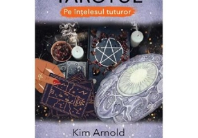 Tarotul pe intelesul tuturor - Kim Arnold