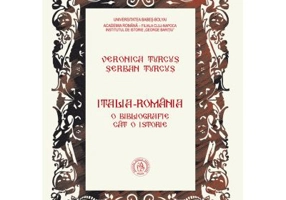 Italia-Romania. O bibliografie cat o istorie - Serban Turcus, Veronica Turcus