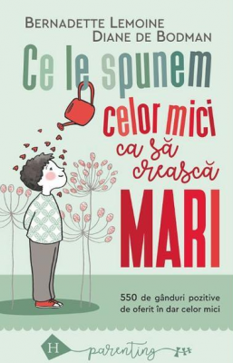 Ce le spunem celor mici ca sa creasca mari