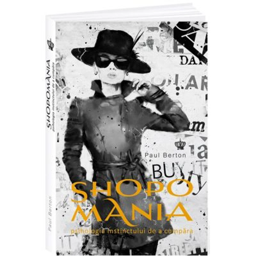 Shopomania. Psihologia instinctului de a cumpara