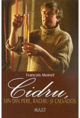 Cidru, vin din pere, rachiu si calvados - Francois Moinel