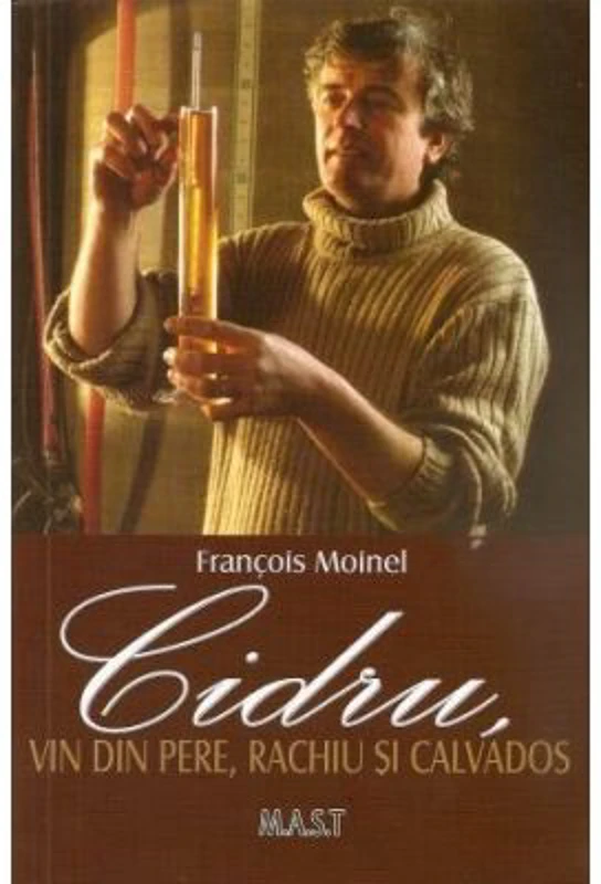 Cidru, vin din pere, rachiu si calvados - Francois Moinel