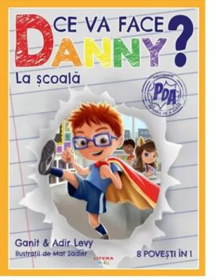Ce va face Danny? La scoala. 8 povesti in 1 - Ganit Levy, Adir Levy