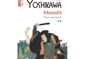 Musashi. Poarta spre glorie Volumul 2 - Eiji Yoshikawa