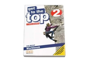 Get to the Top -Workbook with Extra Grammar Practice and CD-Rom by H. Q. Mitchell - level 2