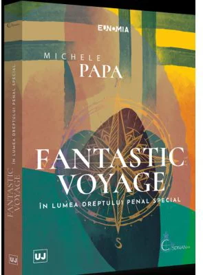 Fantastic voyage. In lumea dreptului penal special - Michele Papa