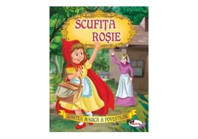 Scufita Rosie. Cartea magica a povestilor - Fratii Grimm