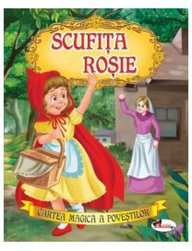 Scufita Rosie. Cartea magica a povestilor - Fratii Grimm