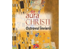 Ostrovul Invierii. Roman in versuri - Aura Christi