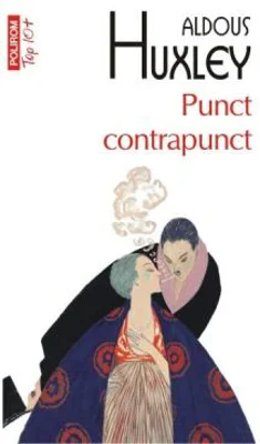 Punct contrapunct - Aldous Huxley
