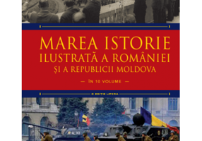 Marea istorie ilustrata a Romaniei si a Republicii Moldova. Volumul 10 - Ioan-Aurel Pop, Ioan Bolovan
