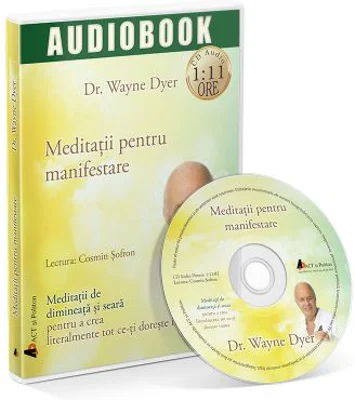 Meditatii pentru manifestare. Audiobook - Wayne W. Dyer