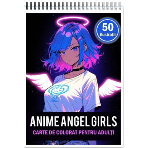 Carte de colorat pentru adulti, 50 de ilustratii, Anime Angel Girls