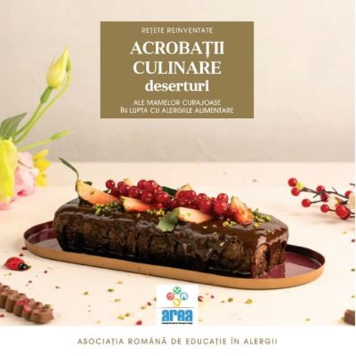 Acrobatii culinare ale mamelor curajoase in lupta cu alergiile alimentare. Deserturi Vol. 3