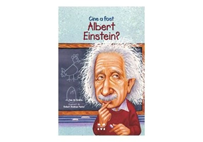 Cine a fost Albert Einstein? - Jess M. Brallier, ilustratii de Robert Andrew Parker