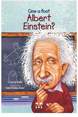 Cine a fost Albert Einstein? - Jess M. Brallier, ilustratii de Robert Andrew Parker