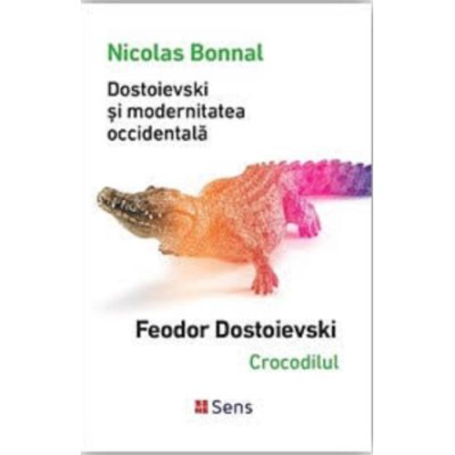 Dostoievski si modernitatea occidentala - Nicolas Bonnal
