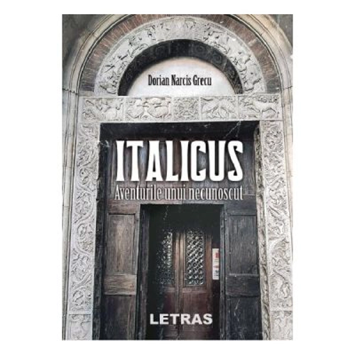 Italicus. Aventurile unui necunoscut