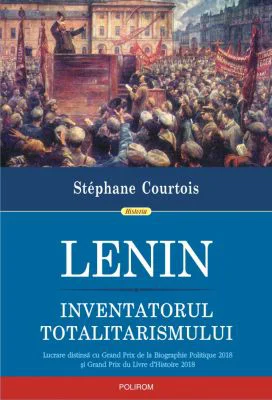 Lenin, inventatorul totalitarismului - Stephane Courtois