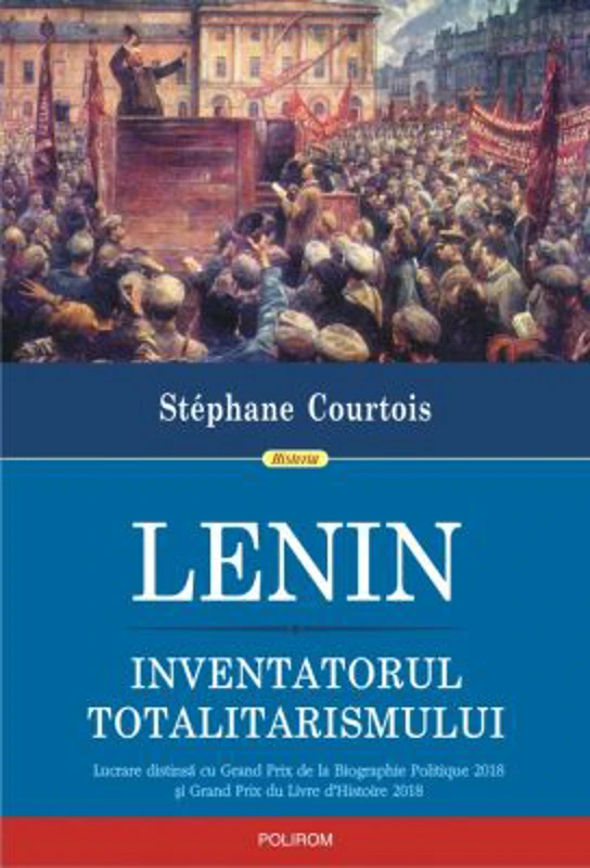Lenin, inventatorul totalitarismului - Stephane Courtois