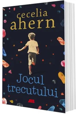 Jocul trecutului - Cecelia Ahern