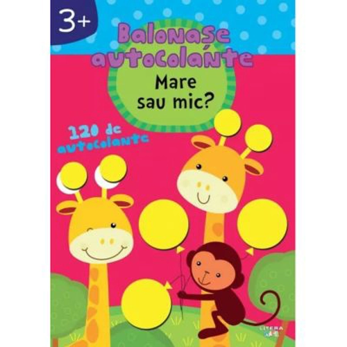 Balonase autocolante. Mare sau mic? (3+)