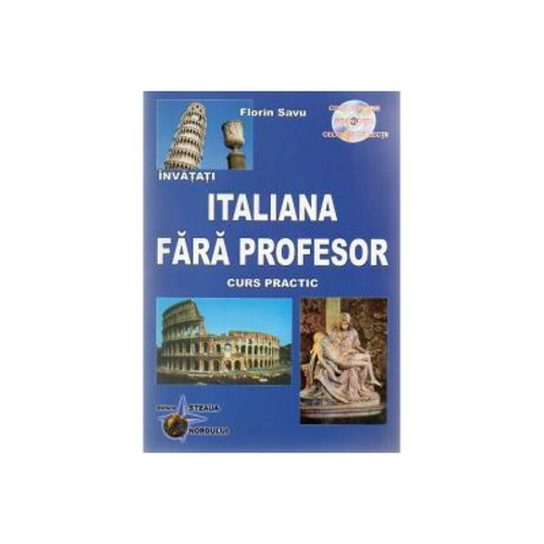 Invatati limba Italiana Fara Profesor. Curs practic cu CD, audio Editia a V-a