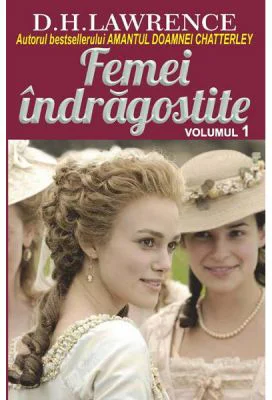 Femei indragostite. Volumul 1 - D. H. Lawrence