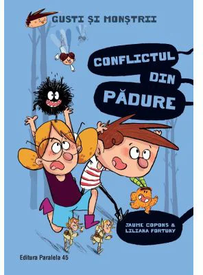 Gusti si monstrii. Volumul 4. Conflictul din padure - Jaume Copons