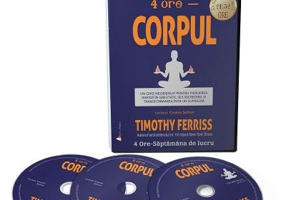 Audiobook. 4 ore Corpul - Timothy Ferriss