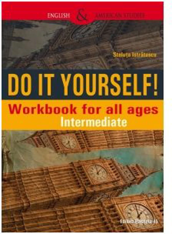 Do It Yourself! Workbook for all ages. Intermediate - Steluta Istratescu