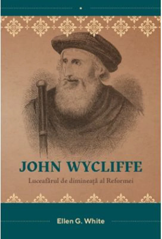 John Wycliffe. Luceafarul de dimineata al Reformei