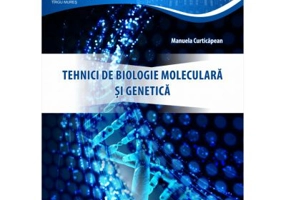 Tehnici de biologie moleculara si genetica (alb-negru) - Manuela Curticapean