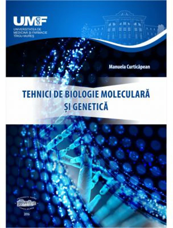 Tehnici de biologie moleculara si genetica (alb-negru) - Manuela Curticapean