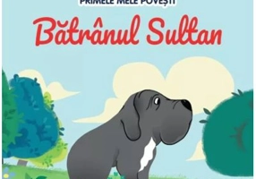 Volumul 71. Primele mele povesti. Batranul Sultan
