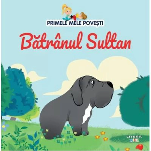 Volumul 71. Primele mele povesti. Batranul Sultan